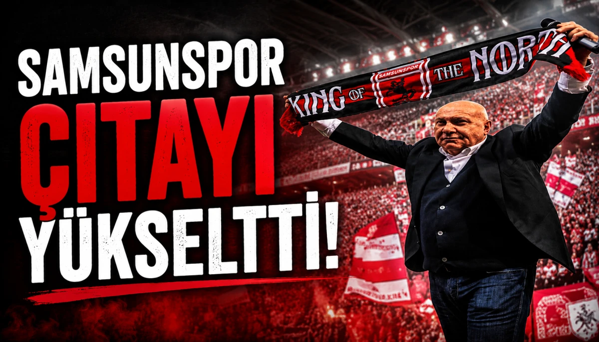 Samsunspor Çıtayı Yükseltti!