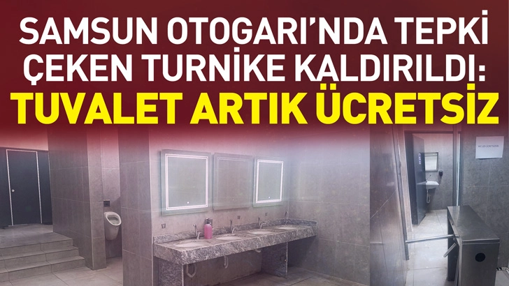 Samsun Otogarı’nda tepki çeken turnike kaldırıldı: Tuvalet artık ücretsiz