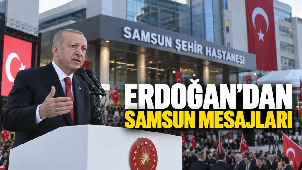 Erdoğan’dan Samsun’da Önemli Açıklamalar